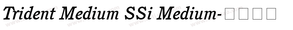 Trident Medium SSi Medium字体转换